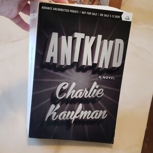 Charlie Kaufman AntKind novel best seller, Andvance uncorrected proof